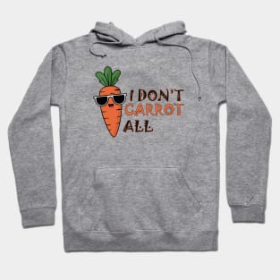 I don't carrot all Hoodie